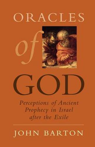 Cover image for Oracles of God: Perceptions of Ancient Prophecy in Israel after the Exile