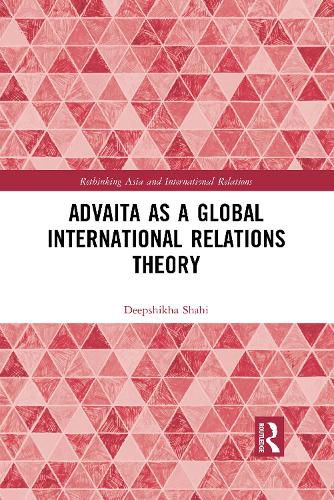 Cover image for Advaita as a Global International Relations Theory
