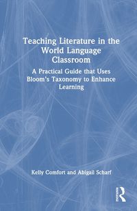 Cover image for Teaching Literature in the World Language Classroom