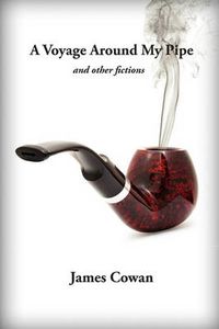 Cover image for A Voyage Around My Pipe and Other Fictions