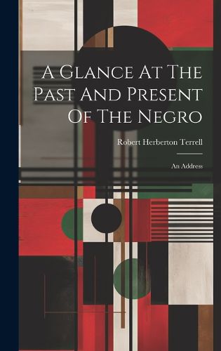 Cover image for A Glance At The Past And Present Of The Negro