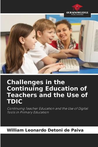 Cover image for Challenges in the Continuing Education of Teachers and the Use of TDIC