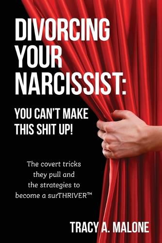 Cover image for Divorcing Your Narcissist: You Can't Make This Shit Up!