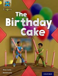 Cover image for Project X Origins: Yellow Book Band, Oxford Level 3: Food: The Birthday Cake