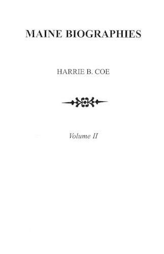 Cover image for Maine Biographies. Volume II [Originally in four volumes; this Volume II is the reprint of the original Volume IV--Biographies]