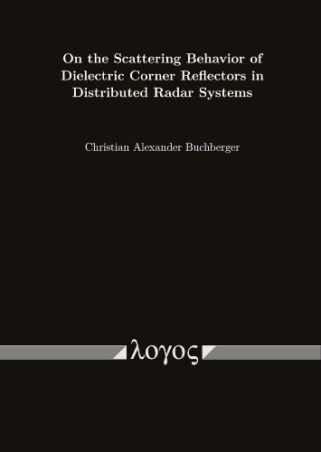 Cover image for On the Scattering Behavior of Dielectric Corner Reflectors in Distributed Radar Systems