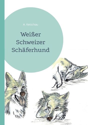 Cover image for Weisser Schweizer Schaeferhund