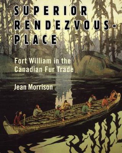 Cover image for Superior Rendezvous-Place: Fort William in the Canadian Fur Trade