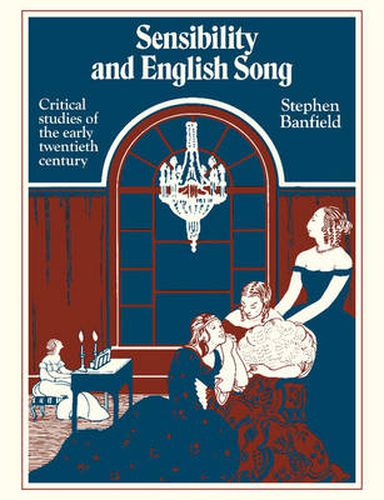 Cover image for Sensibility and English Song: Critical Studies of the Early Twentieth Century