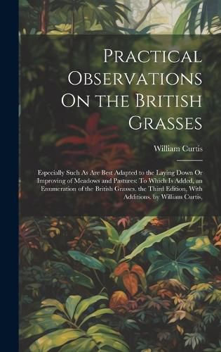 Cover image for Practical Observations On the British Grasses