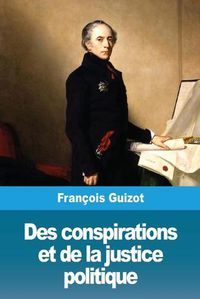 Cover image for Des conspirations et de la justice politique