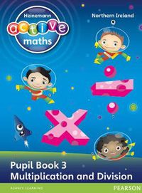 Cover image for Heinemann Active Maths Northern Ireland - Key Stage 1 - Exploring Number - Pupil Book 3 - Multiplication and Division