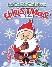 Cover image for Dot Markers Activity Book Christmas