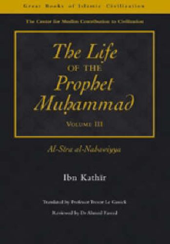 The Life of the Prophet Muhammad: Al-Siraay al-Nabawiyya