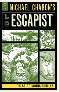 Cover image for Michael Chabon's The Escapist: Pulse-Pounding Thrills