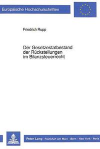 Cover image for Der Gesetzestatbestand Der Rueckstellungen Im Bilanzsteuerrecht