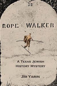 Cover image for Rope Walker: A Texas Jewish History Mystery