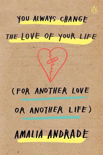 Cover image for You Always Change the Love of Your Life (for Another Love or Another Life)