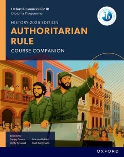 Cover image for Oxford Resources for IB DP History: Authoritarian Rule Course Book