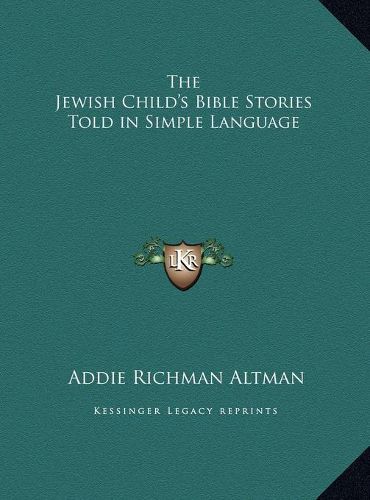 Cover image for The Jewish Child's Bible Stories Told in Simple Language