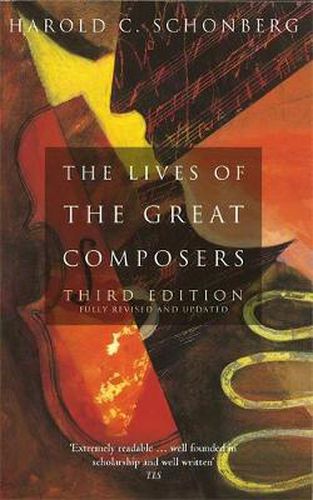 Cover image for The Lives Of The Great Composers: Third Edition