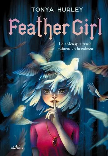 Cover image for Feather Girl: La chica que tenia pajaros en la cabeza / Feather Girl: The Girl w ith Birds in Her Head - Feathervein