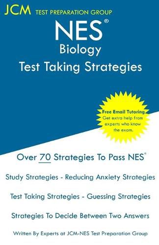 Cover image for NES Biology - Test Taking Strategies: NES 305 Exam - Free Online Tutoring - New 2020 Edition - The latest strategies to pass your exam.