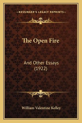 Cover image for The Open Fire: And Other Essays (1922)