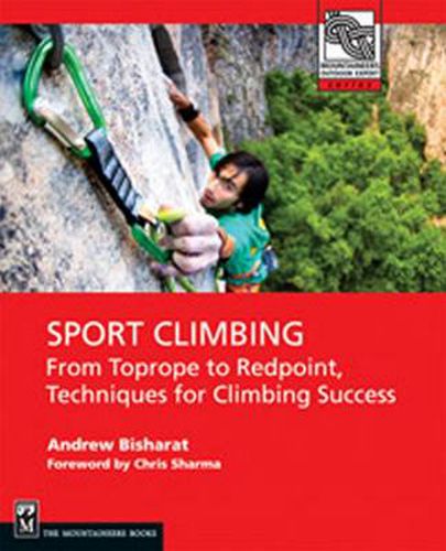 Cover image for Sport Climbing: From Toprope to Redpoint, Techniques for Climbing Success