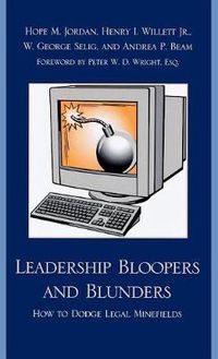 Cover image for Leadership Bloopers and Blunders: How to Dodge Legal Minefields