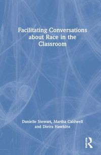 Cover image for Facilitating Conversations about Race in the Classroom