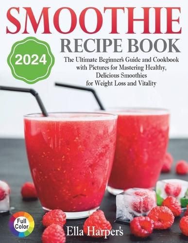 "Smoothie Recipe Book 2024