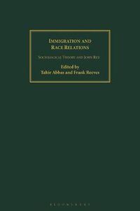 Cover image for Immigration and Race Relations: Sociological Theory and John Rex