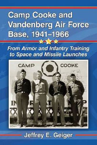 Cover image for Camp Cooke and Vandenberg Air Force Base, 1941-1966: From Armor and Infantry Training to Space and Missile Launches