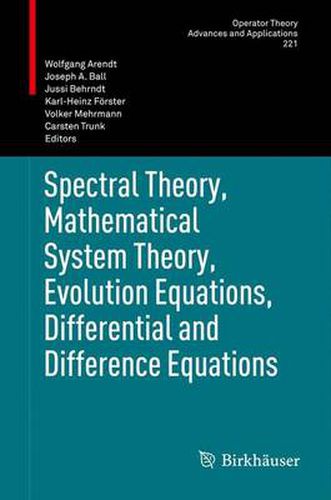 Spectral Theory, Mathematical System Theory, Evolution Equations, Differential and Difference Equations: 21st International Workshop on Operator Theory and Applications, Berlin, July 2010