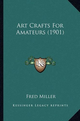 Cover image for Art Crafts for Amateurs (1901)