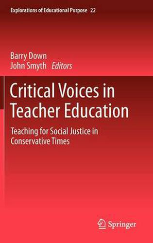 Critical Voices in Teacher Education: Teaching for Social Justice in Conservative Times