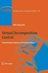 Cover image for Virtual Decomposition Control: Toward Hyper Degrees of Freedom Robots