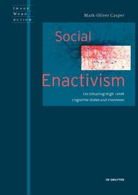 Cover image for Social Enactivism: On Situating High-Level Cognitive States and Processes