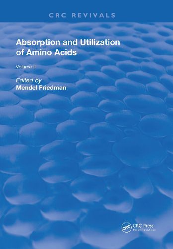 Cover image for Absorption and Utilization of Amino Acids: Volume II