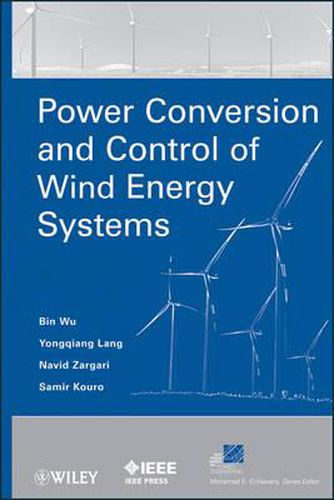 Cover image for Power Conversion and Control of Wind Energy Systems