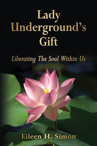 Lady Underground's Gift: Liberating the Soul Within Us