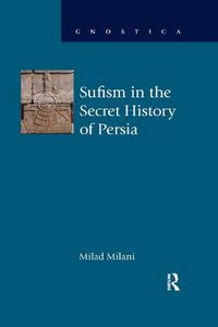 Cover image for Sufism in the Secret History of Persia