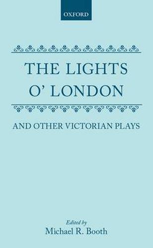 The Lights o' London and Other Victorian Plays