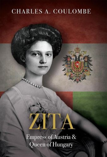 Cover image for Zita: Empress of Austria and Queen of Hungary