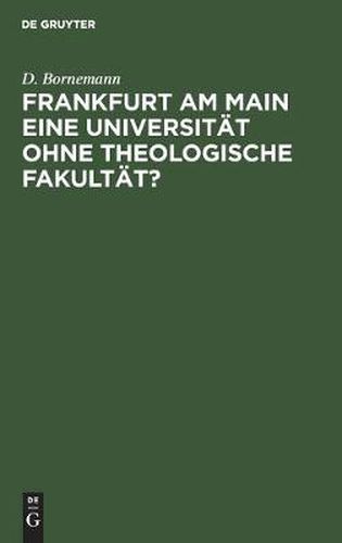 Cover image for Frankfurt am Main eine Universitat ohne theologische Fakultat?