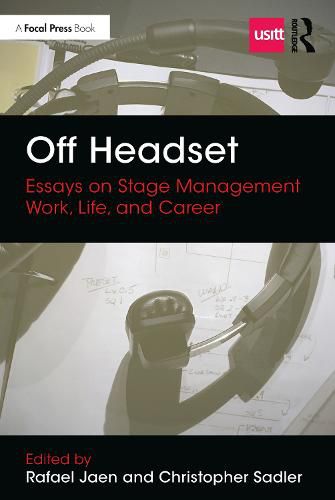 Cover image for Off Headset: Essays on Stage Management Work, Life, and Career