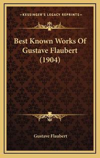 Cover image for Best Known Works of Gustave Flaubert (1904)