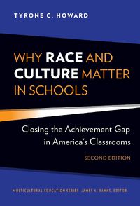 Cover image for Why Race and Culture Matter in Schools: Closing the Achievement Gap in America's Classrooms