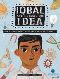 Cover image for Iqbal And His Ingenious Idea: How a Science Project Helps One Family and the Planet